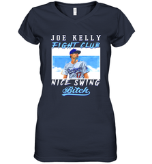 Joe Kelly Fight Club Nice Swing Bitch Dogers Baseball Club Womens V-Neck T-Shirt Womens V-Neck T-Shirt - globaltrendtees