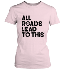 Fast & Furious Logo All Roads Lead To This Women's T-Shirt Women's T-Shirt - globaltrendtees