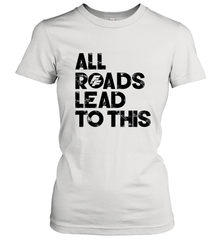 Fast & Furious Logo All Roads Lead To This Women's T-Shirt Women's T-Shirt - globaltrendtees