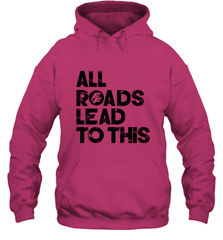 Fast & Furious Logo All Roads Lead To This Hooded Sweatshirt Hooded Sweatshirt - globaltrendtees