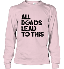 Fast & Furious Logo All Roads Lead To This Long Sleeve T-Shirt Long Sleeve T-Shirt - globaltrendtees