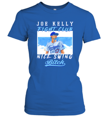 Joe Kelly Fight Club Nice Swing Bitch Dogers Baseball Club Womens T-Shirt Womens T-Shirt - globaltrendtees