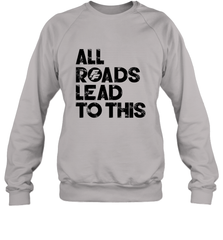 Fast & Furious Logo All Roads Lead To This Crewneck Sweatshirt Crewneck Sweatshirt - globaltrendtees