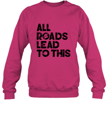 Fast & Furious Logo All Roads Lead To This Crewneck Sweatshirt Crewneck Sweatshirt - globaltrendtees