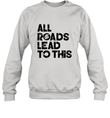 Fast & Furious Logo All Roads Lead To This Crewneck Sweatshirt Crewneck Sweatshirt - globaltrendtees