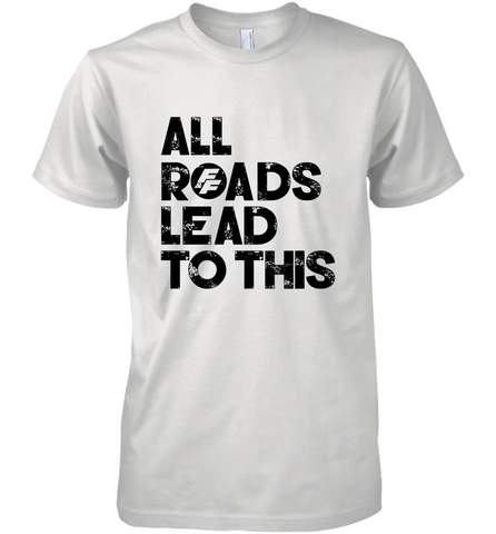 Fast & Furious Logo All Roads Lead To This Men's Premium T-Shirt Men's Premium T-Shirt / White / XS Men's Premium T-Shirt - globaltrendtees