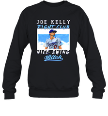 Joe Kelly Fight Club Nice Swing Bitch Dogers Baseball Club Adult Sweatshirt Adult Sweatshirt - globaltrendtees