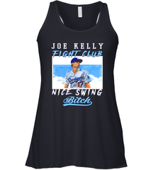 Joe Kelly Fight Club Nice Swing Bitch Dogers Baseball Club Womens Racerback Tank Top Womens Racerback Tank Top - globaltrendtees