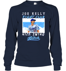 Joe Kelly Fight Club Nice Swing Bitch Dogers Baseball Club Adult Long Sleeve T-Shirt Adult Long Sleeve T-Shirt - globaltrendtees