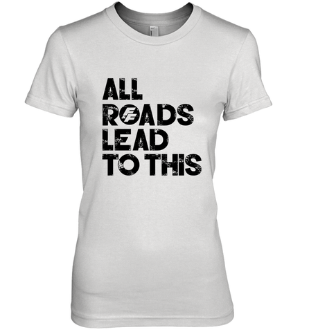 Fast & Furious Logo All Roads Lead To This Women's Premium T-Shirt Women's Premium T-Shirt / White / XS Women's Premium T-Shirt - globaltrendtees